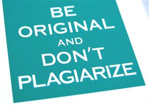 Be Original and Don't Plagiarize 