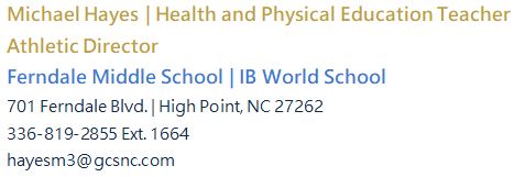 Michael Hayes | Health and Physical Education Teacher  Athletic Director  Ferndale Middle School | IB World School  701 Fernd
