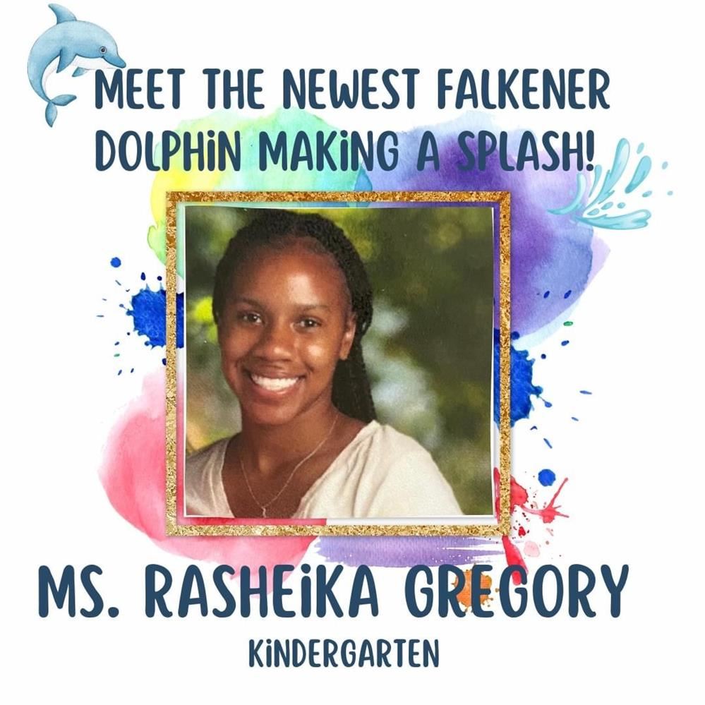  Meet the Newest Falkener Dolphin Making a Splash Ms Rasheika Gregory Kindergarten with her picture